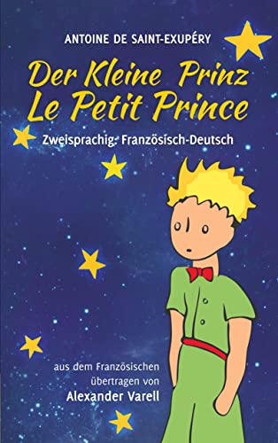 Beispielbild fr Der kleine Prinz / Le Petit Prince. zweisprachig: Franz sisch-Deutsch: mit den Illustrationen des Verfassers zum Verkauf von AwesomeBooks