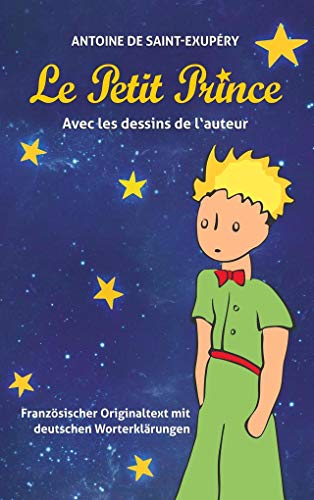 9783946571025: Le Petit Prince. Antoine de Saint-Exupry: Franzsischer Text mit deutschen Worterklrungen