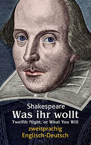 Imagen de archivo de Was ihr wollt. Shakespeare. Zweisprachig: Englisch-Deutsch / Twelfth Night, or What You Will a la venta por medimops