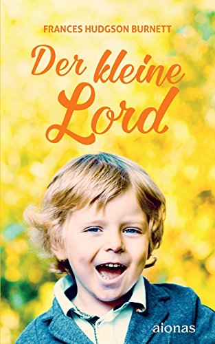 Imagen de archivo de Der kleine Lord. Burnett: Originalroman (Bibliothek der Kinderbuchklassiker) (German Edition) a la venta por Lucky's Textbooks