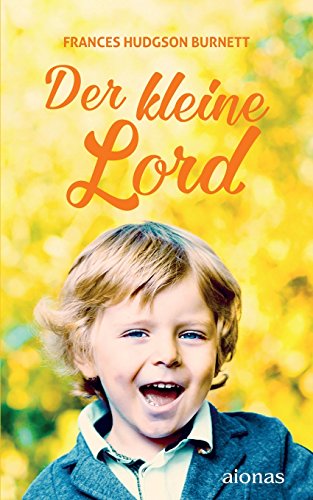 9783946571186: Der kleine Lord. Burnett: Originalroman (Bibliothek der Kinderbuchklassiker)