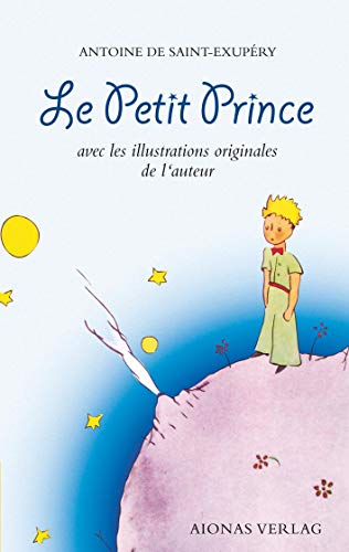 Imagen de archivo de Le Petit Prince: Antoine de Saint-Exup ry: avec les illustrations originales de l'auteur a la venta por WorldofBooks