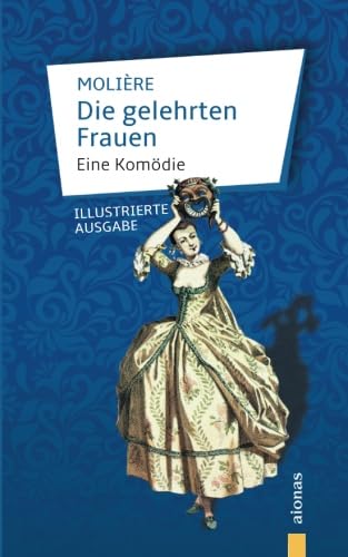 Imagen de archivo de Die gelehrten Frauen: Molire: Eine Komdie (illustrierte Ausgabe) a la venta por medimops