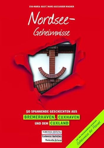 Beispielbild fr Nordsee-Geheimnisse: 50 Spannende Geschichten aus Bremerhaven, Cuxhaven und dem Cuxland (Geheimnisse der Heimat) zum Verkauf von medimops