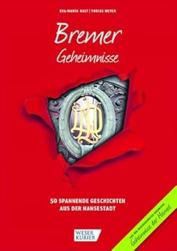 Stock image for Bremer Geheimnisse: 50 Spannende Geschichten aus der Hansestadt (Geheimnisse der Heimat) for sale by medimops