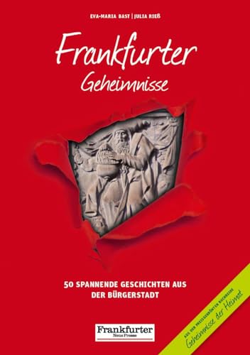 Stock image for Frankfurter Geheimnisse: 50 Spannende Geschichten aus der Brgerstadt (Geheimnisse der Heimat / 50 Spannende Geschichten) for sale by medimops