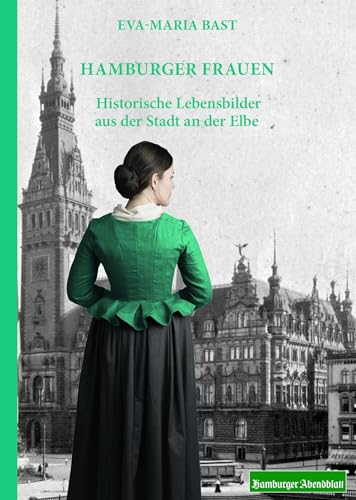 Stock image for Hamburger Frauen: Historische Lebensbilder aus der Stadt an der Elbe for sale by medimops