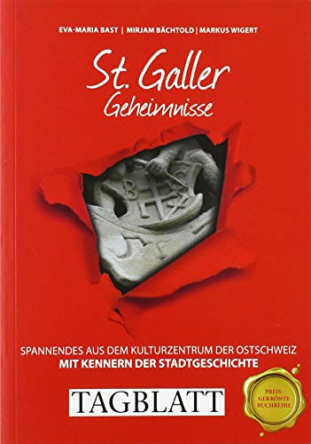 Stock image for St. Galler Geheimnisse: Spannendes aus dem Kulturzentrum der Ostschweiz for sale by medimops