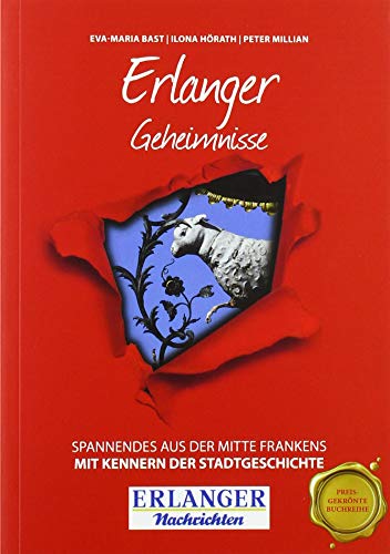 Stock image for Erlanger Geheimnisse: Spannendes aus der Mitte Frankens for sale by medimops