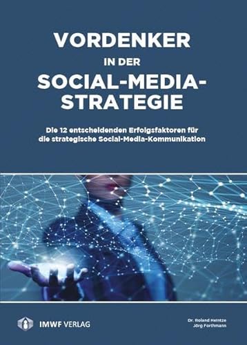 Beispielbild fr Vordenker in der Social-Media-Strategie: Die 12 entscheidenden Erfolgsfaktoren fr die strategische Social-Media-Kommunikation zum Verkauf von medimops