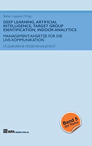9783946589259: Deep Learning, Artificial Intelligence, Target Group Identification, Indoor Analytics: Management-Anstze fr die Live-Kommunikation: 5