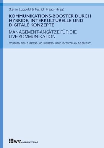 9783946589280: Kommunikations-Booster durch hybride, interkulturelle und digitale Konzepte: Management-Anstze fr die Live-Kommunikation