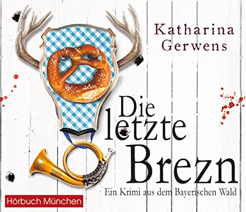 Stock image for Die letzte Brezn: Ein Krimi aus dem Bayerischen Wald (Bayerischer-Wald-Krimis, Band 1) for sale by Buchmarie