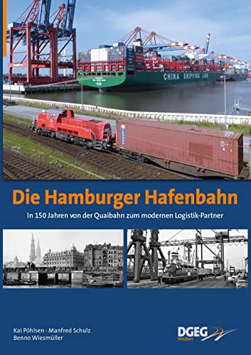 Beispielbild fr Die Hamburger Hafenbahn: 150 Jahre - von der Quaibahn zum modernen Verkehrsdienstleister zum Verkauf von medimops