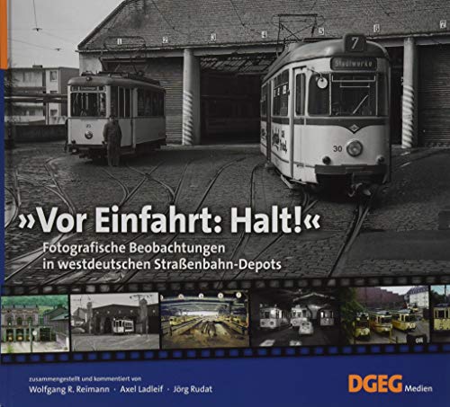 Stock image for Vor Einfahrt: Halt!: Fotografische Beobachtungen in westdeutschen Straenbahn-Depots for sale by medimops