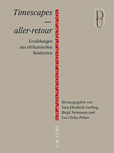 Stock image for Timescapes - aller-retour : Erzhlungen aus afrikanischen Kontexten for sale by Buchpark