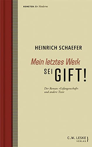 Stock image for Mein letztes Werk sei Gift!: Der Roman "Gefangenschaft" und andere Texte (Kometen der Moderne) for sale by medimops