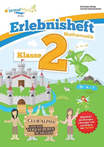 Beispielbild fr StrandMathe Mathematik bungsheft Klasse 2 ? Erlebnisheft ? Multiplizieren und Dividieren: Club Alpha und das verzauberte Schloss (StrandMathe bungshefte) zum Verkauf von medimops