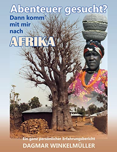 Stock image for Abenteuer gesucht? Dann komm mit mir nach Afrika!: Ein ganz persnlicher Erfahrungsbericht for sale by medimops