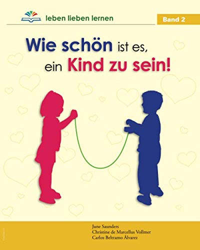 Stock image for leben lieben lernen: Wie schn ist es, ein Kind zu sein! (13) (German Edition) for sale by Books Unplugged
