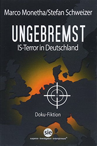 Stock image for Ungebremst: IS-Terror in Deutschland for sale by medimops