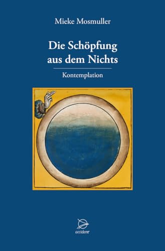 Beispielbild fr Die Schpfung aus dem Nichts: Kontemplation zum Verkauf von medimops