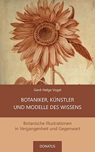 Beispielbild fr Botaniker, Knstler und Modelle des Wissens:Botanische Illustrationen in Vergangenheit und Gegenwart zum Verkauf von Blackwell's