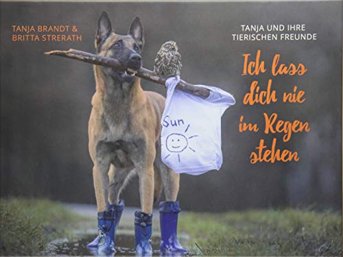 Beispielbild fr Ich lass dich nie im Regen stehen (Tanja und ihre tierischen Freunde) zum Verkauf von medimops