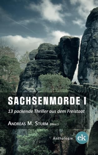 Beispielbild fr Sachsenmorde 1: 13 packende Thriller aus dem Freistaat zum Verkauf von medimops