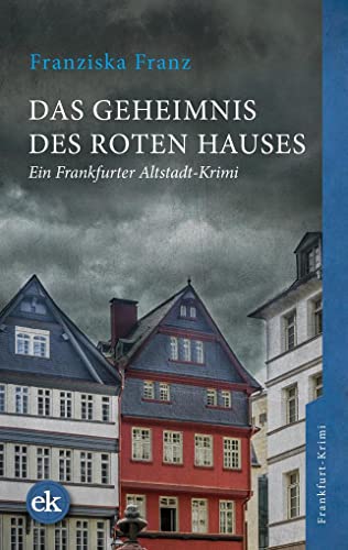 9783946734635: Das Geheimnis des Roten Hauses: Ein Frankfurter Altstadt-Krimi