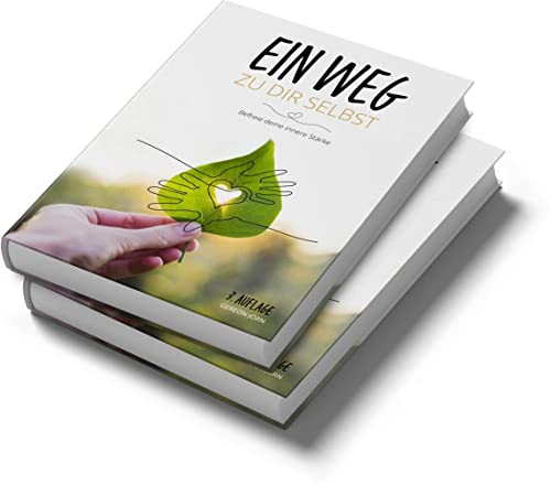 Ein Weg zu dir selbst : Befreie deine innere Stärke! - Gereon Jörn