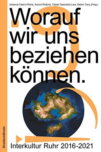 Stock image for Worauf wir uns beziehen knnen.: Interkultur Ruhr 2016-2021 for sale by Revaluation Books