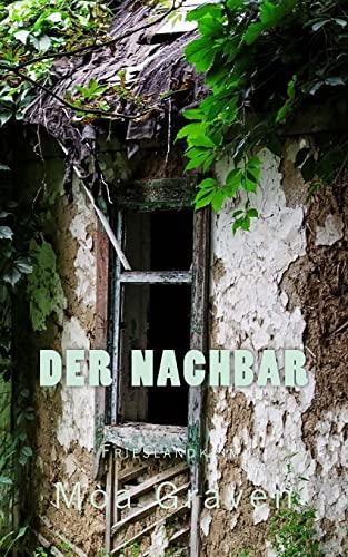 Stock image for Der Nachbar: Frieslandkrimi (Joachim Stein in Friesland) (German Edition) for sale by Books Unplugged