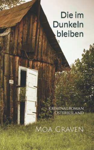 Stock image for Die im Dunkeln bleiben: Kriminalroman Ostfriesland (Kommissar Guntram Krimi-Reihe) (German Edition) for sale by Book Deals