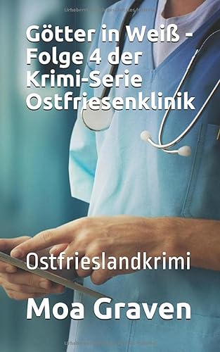 Stock image for Gtter in Wei - Folge 4 der Krimi-Serie Ostfriesenklinik: Ostfrieslandkrimi (German Edition) for sale by Books Unplugged