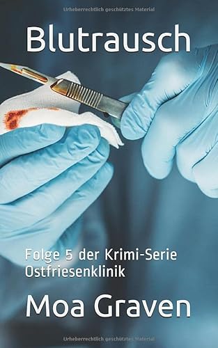 Stock image for Blutrausch - Folge 5 der Krimi-Serie Ostfriesenklinik: Ostfrieslandkrimi (German Edition) for sale by Book Deals