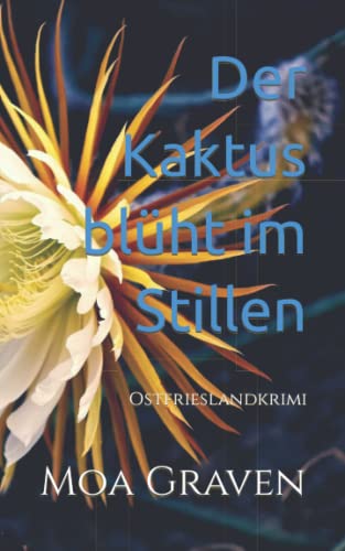 Stock image for Der Kaktus blht im Stillen: Ostfrieslandkrimi (Kommissar Guntram Krimi-Reihe) (German Edition) for sale by Book Deals