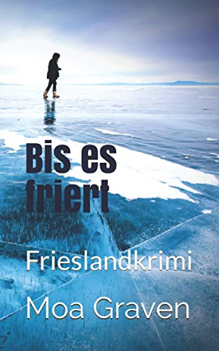 Stock image for Bis es friert: Frieslandkrimi (Joachim Stein in Friesland) (German Edition) for sale by GF Books, Inc.