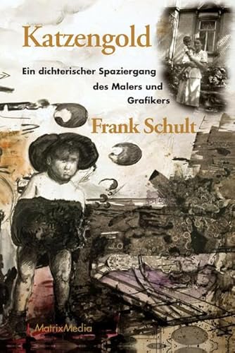 Beispielbild fr Katzengold: Ein dichterischer Spaziergang des Malers und Grafikers zum Verkauf von Revaluation Books