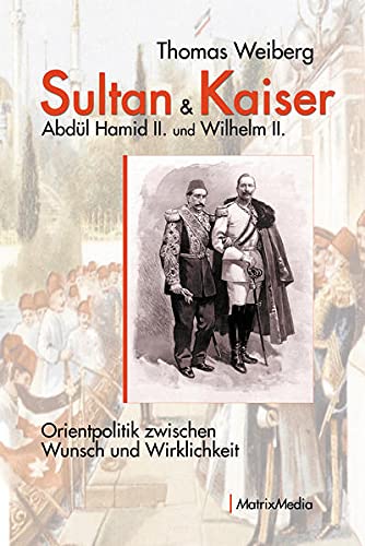 Beispielbild fr Sultan &amp; Kaiser: Abdl Hamid II. und Wilhelm II. zum Verkauf von Blackwell's