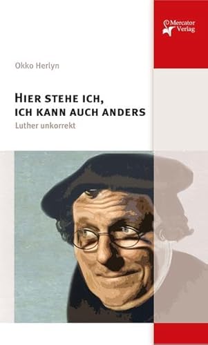 Stock image for Hier stehe ich, ich kann auch anders: Luther unkorrekt for sale by medimops