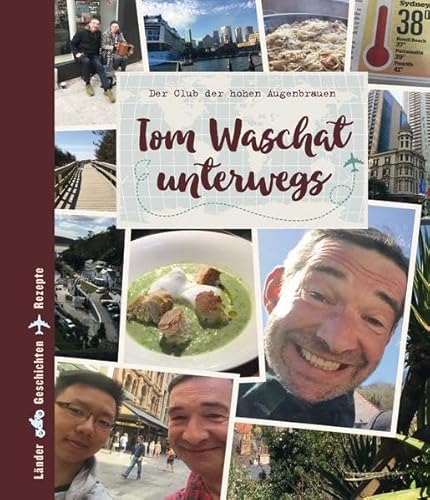 Beispielbild fr Tom Waschat unterwegs: Der Club der hohen Augenbrauen zum Verkauf von medimops