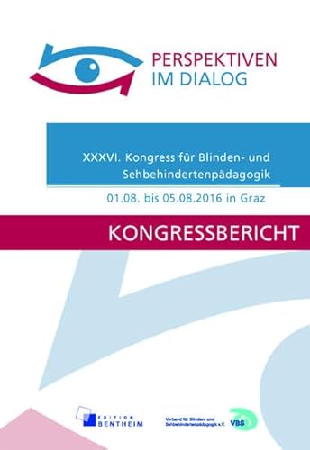 Beispielbild fr Perspektiven im Dialog: Kongressbericht des XXXVI. Kongress fr Blinden- und Sehbehindertenpdagogik Graz 2016 zum Verkauf von medimops