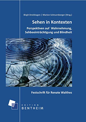 9783946899099: Sehen in Kontexten Perspektiven auf Wahrnehmung, Sehbeeintrchtigung und Blindheit: Perspektiven auf Wahrnehmung, Sehbeeintrchtigung und Blindheit. Festschrift fr Renate Walthes