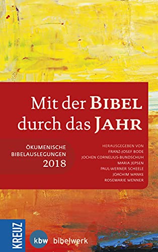 Stock image for Mit der Bibel durch das Jahr 2018: kumenische Bibelauslegung 2018 for sale by medimops