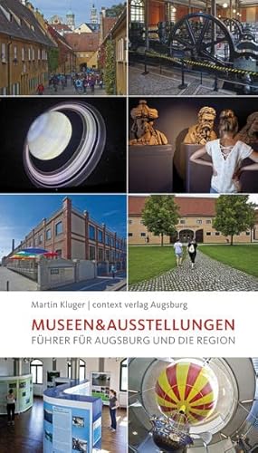 Beispielbild fr Museen & Ausstellungen: Fhrer fr Augsburg und die Region zum Verkauf von medimops