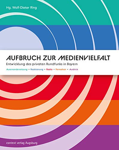 9783946917175: Aufbruch zur Medienvielfalt: Entwicklung des privaten Rundfunks in Bayern