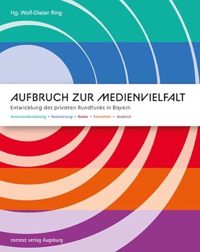 Stock image for Aufbruch zur Medienvielfalt : Entwicklung des privaten Rundfunks in Bayern. Hg. Wolf-Dieter Ring for sale by AMAHOFF- Bookstores