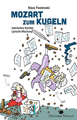 Beispielbild fr Mozart zum Kugeln: Satirisches Konfekt, lyrische Mischung zum Verkauf von medimops