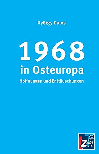 Stock image for 1968 in Osteuropa - Hoffnungen und Enttuschungen for sale by Versandantiquariat Jena